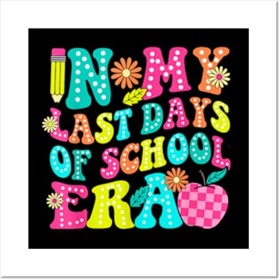 In My Last Day Of School Era Teacher Kids End Of Year T-Shirt Posters and Art